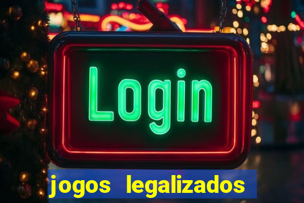 jogos legalizados no brasil